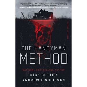 The Handyman Method: A Story of Terror -- Nick Cutter